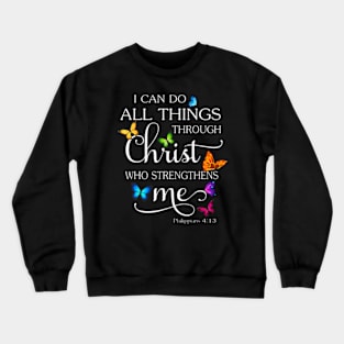 I Can Do All Things Through Christ Butterfly Religious Crewneck Sweatshirt